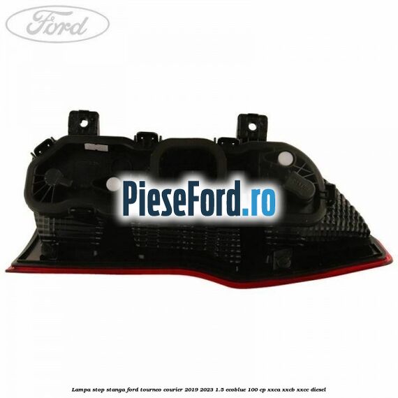 Lampa stop stanga Ford Tourneo Courier 2019-2023 1.5 EcoBlue 100 cp XXCA, XXCB, XXCC diesel