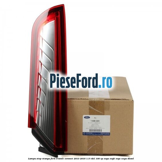 Lampa stop stanga Ford Transit Connect 2013-2018 1.5 TDCi 100 cp XVGA, XVGB, XVGC, XXGA diesel