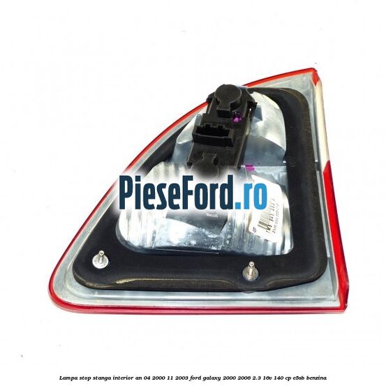 Lampa stop stanga interior an 04/2000-11/2003 Ford Galaxy 2000-2006 2.3 16V 140 cp E5SB benzina