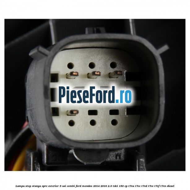 Lampa stop stanga spre exterior 5 usi combi Ford Mondeo 2014-2018 2.0 TDCi 150 cp Lampa stop stanga spre exterior 5 usi combi Ford Mondeo 2014-2018 2.0 TDCi 150 cp T7CA, T7CC, T7CD, T7CE, T7CF, T7CN diesel