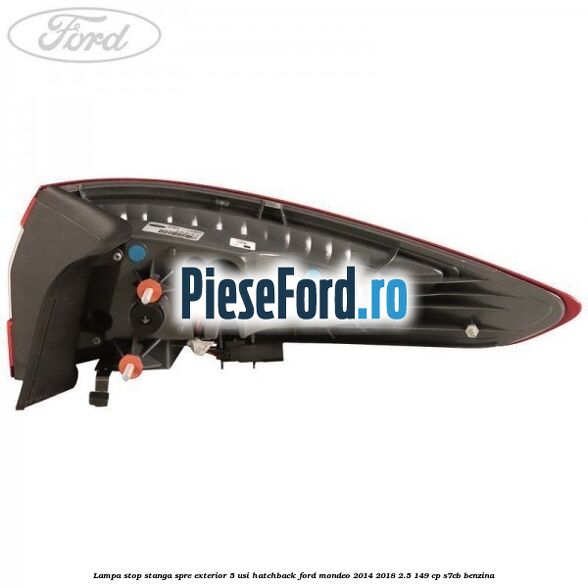 Lampa stop stanga spre exterior 5 usi hatchback Ford Mondeo 2014-2018 2.5 149 cp S7CB benzina