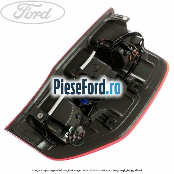 Lampa stop stanga Wildtrak Ford Ranger 2012-2015 2.2 TDCi 4x4 150 cp ENQJ, GBVAJQJ diesel
