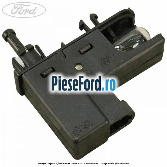 Lampa torpedou Ford C-Max 2016-2020 1.0 EcoBoost 100 cp M2DA, SFDA benzina