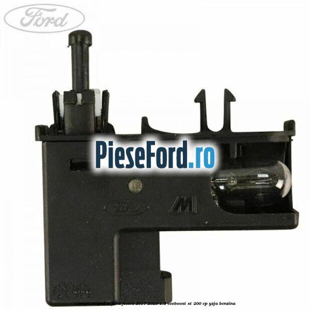 Lampa torpedou Ford Fiesta 2017-2023 1.5 EcoBoost ST 200 cp YZJA benzina