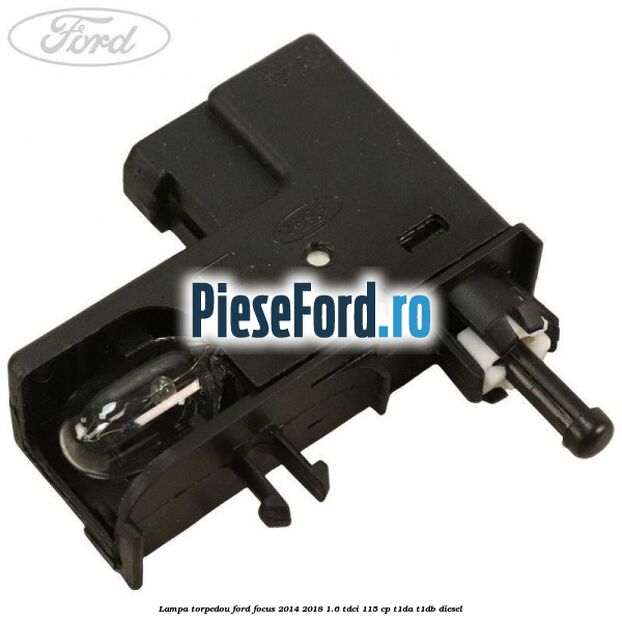 Lampa torpedou Ford Focus 2014-2018 1.6 TDCi 115 cp T1DA, T1DB diesel