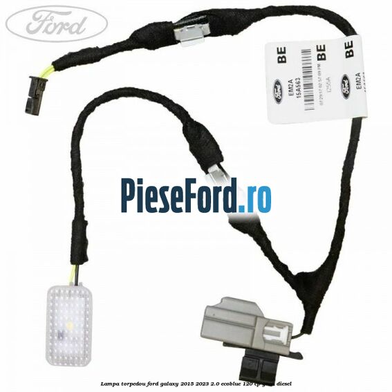 Lampa torpedou Ford Galaxy 2015-2023 2.0 EcoBlue 120 cp YNCA diesel