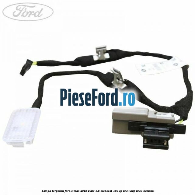 Lampa torpedou Ford S-Max 2015-2023 1.5 EcoBoost 160 cp Lampa torpedou Ford S-Max 2015-2023 1.5 EcoBoost 160 cp UNCI, UNCJ, UNCK benzina