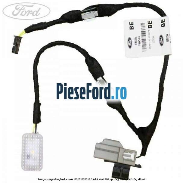 Lampa torpedou Ford S-Max 2015-2023 2.0 TDCi 4x4 180 cp T8CG, T8CH, T8CI, T8CJ diesel