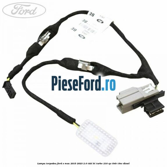 Lampa torpedou Ford S-Max 2015-2023 2.0 TDCi BI-Turbo 210 cp T9CB, T9CC diesel