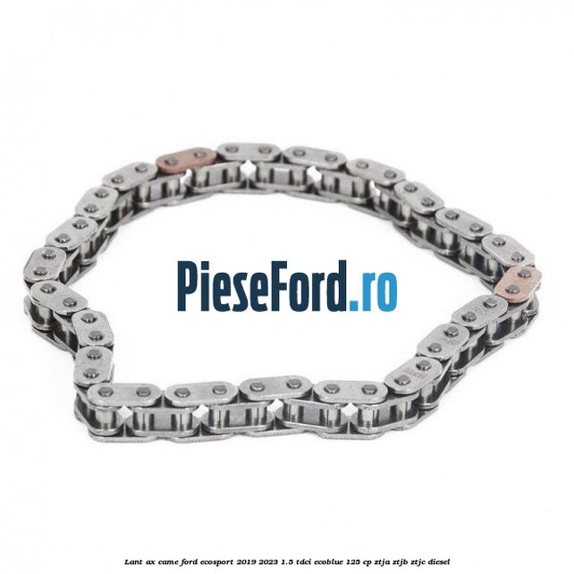 Lant ax came Ford EcoSport 2019-2023 1.5 TDCi EcoBlue 125 cp ZTJA, ZTJB, ZTJC diesel