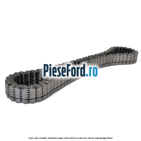 Lant cutie transfer 4WD Ford Ranger 2012-2015 2.2 TDCi 4x4 150 cp ENQJ, GBVAJQJ diesel