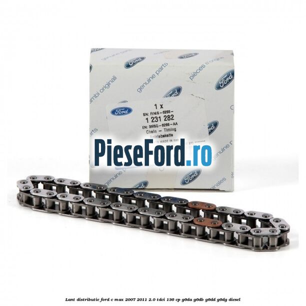 Lant distributie Ford C-Max 2007-2011 2.0 TDCi 136 cp G6DA, G6DB, G6DD, G6DG diesel