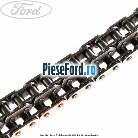 Lant distributie Ford Fiesta 2002-2005 1.3 60 cp BAJA benzina