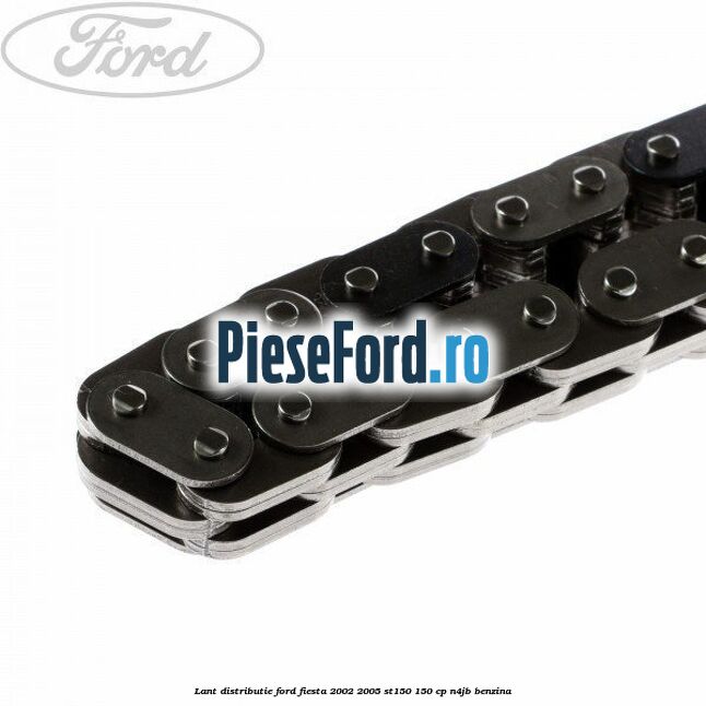 Lant distributie Ford Fiesta 2002-2005 ST150 150 cp N4JB benzina