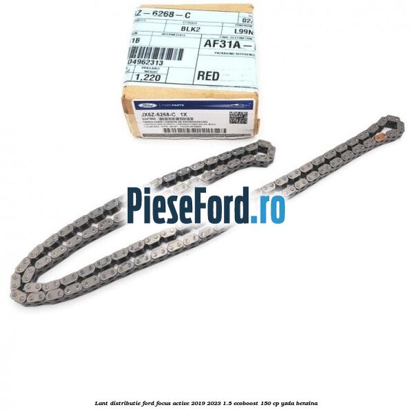 Lant distributie Ford Focus Active 2019-2023 1.5 EcoBoost 150 cp YZDA benzina