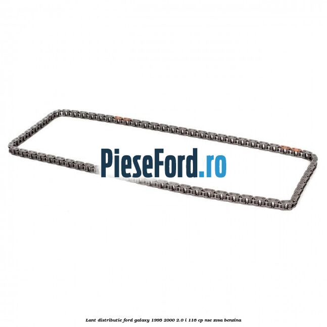 Lant distributie Ford Galaxy 1995-2000 2.0 i 116 cp NSE, ZVSA benzina