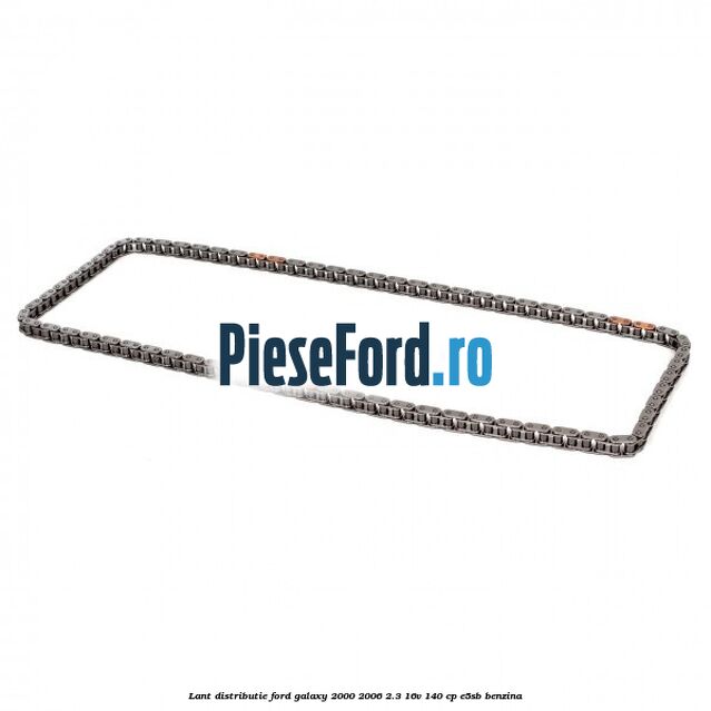 Lant distributie Ford Galaxy 2000-2006 2.3 16V 140 cp Lant distributie Ford Galaxy 2000-2006 2.3 16V 140 cp E5SB benzina