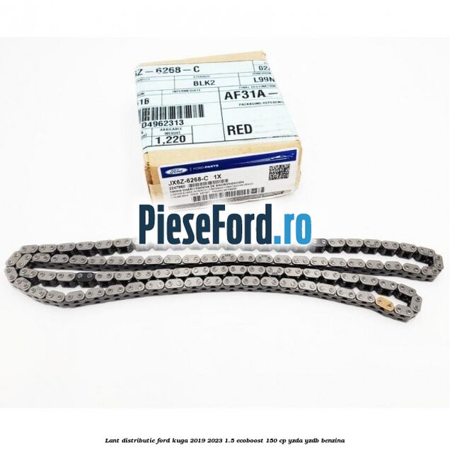 Lant distributie Ford Kuga 2019-2023 1.5 EcoBoost 150 cp YZDA, YZDB benzina