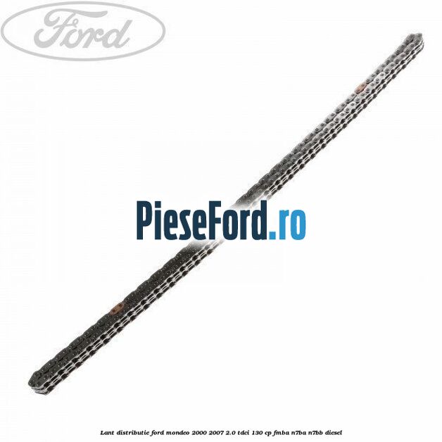Lant distributie Ford Mondeo 2000-2007 2.0 TDCi 130 cp FMBA, N7BA, N7BB diesel