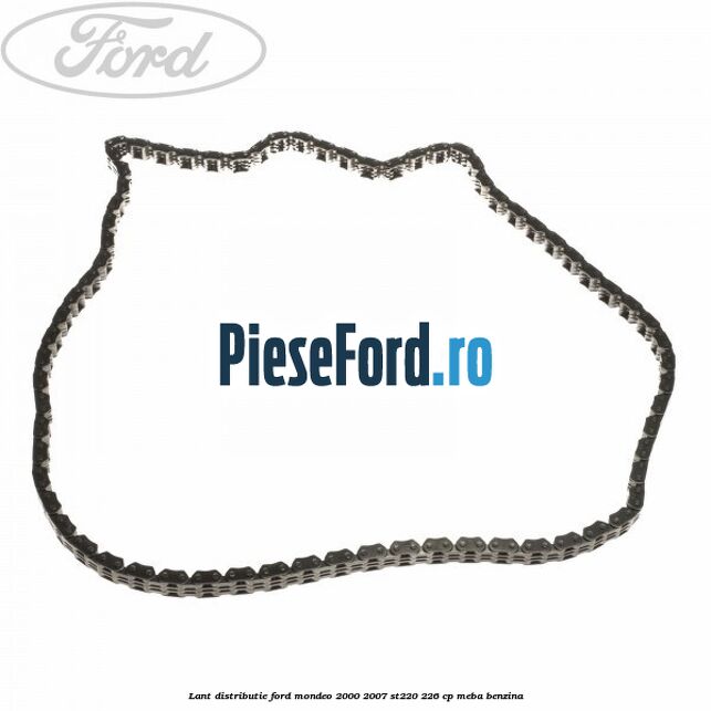 Lant distributie Ford Mondeo 2000-2007 ST220 226 cp MEBA benzina