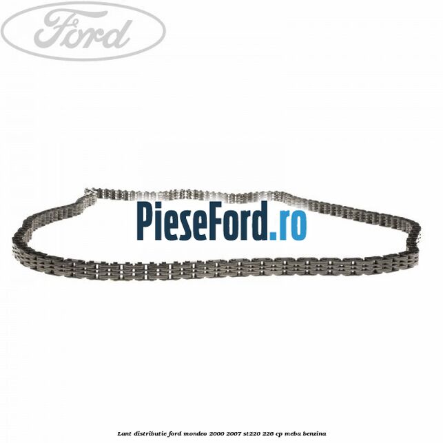 Lant distributie Ford Mondeo 2000-2007 ST220 226 cp MEBA benzina