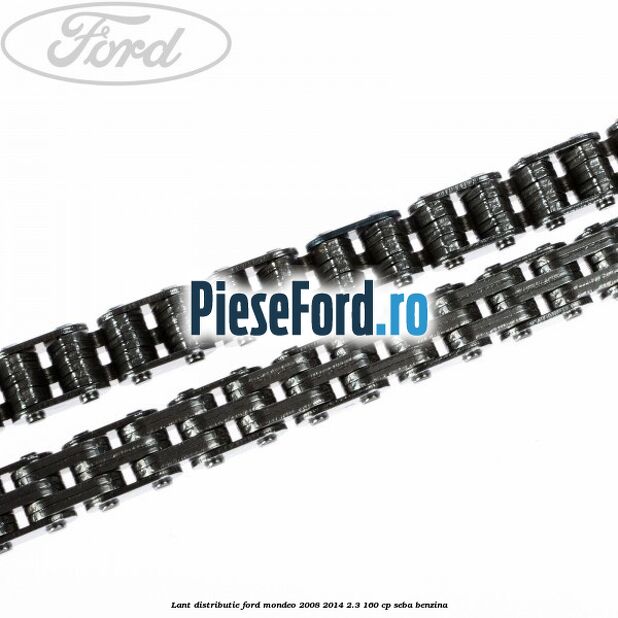 Lant distributie Ford Mondeo 2008-2014 2.3 160 cp Lant distributie Ford Mondeo 2008-2014 2.3 160 cp SEBA benzina