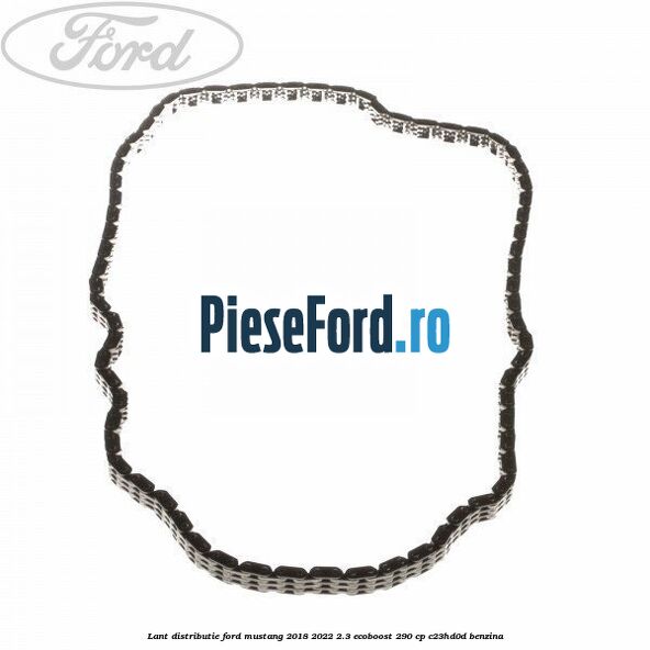 Lant distributie Ford Mustang 2018-2022 2.3 EcoBoost 290 cp C23HD0D benzina