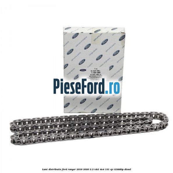 Lant distributie Ford Ranger 2016-2020 2.2 TDCi 4x4 131 cp T22DD0P diesel