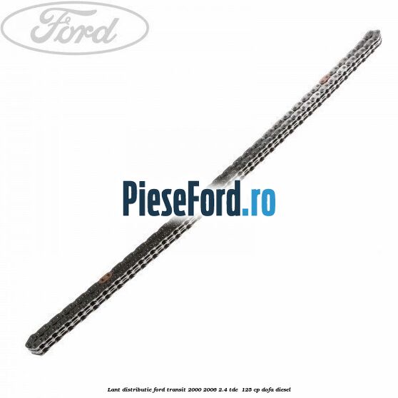 Lant distributie Ford Transit 2000-2006 2.4 TDE  125 cp DOFA diesel