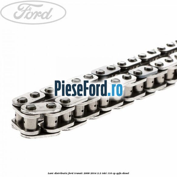 Lant distributie Ford Transit 2006-2014 2.2 TDCi 110 cp QVFA diesel