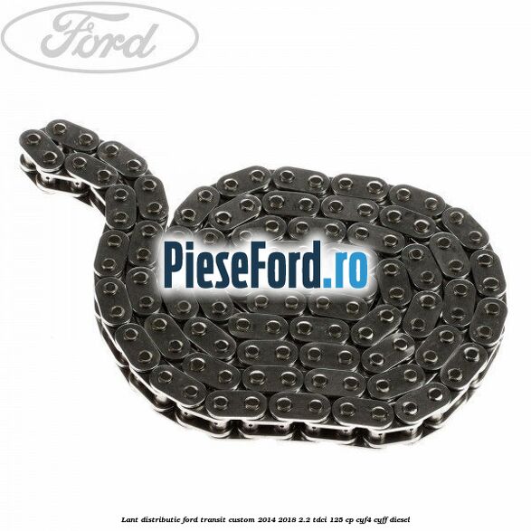 Lant distributie Ford Transit Custom 2014-2018 2.2 TDCi 125 cp