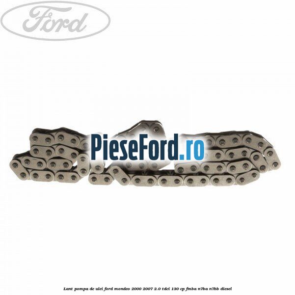 Lant pompa de ulei Ford Mondeo 2000-2007 2.0 TDCi 130 cp FMBA, N7BA, N7BB diesel