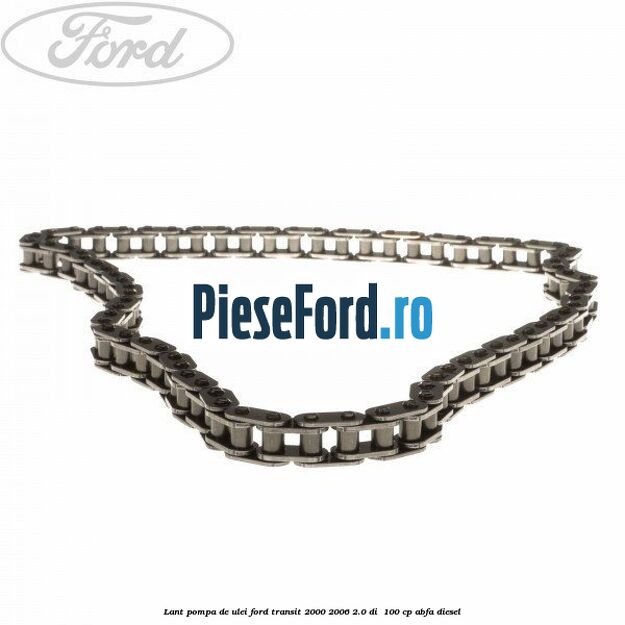 Lant pompa de ulei Ford Transit 2000-2006 2.0 DI  100 cp ABFA diesel