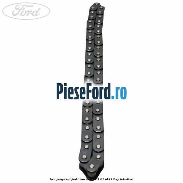 Lant pompa ulei Ford C-Max 2007-2011 2.0 TDCi 110 cp IXDA diesel