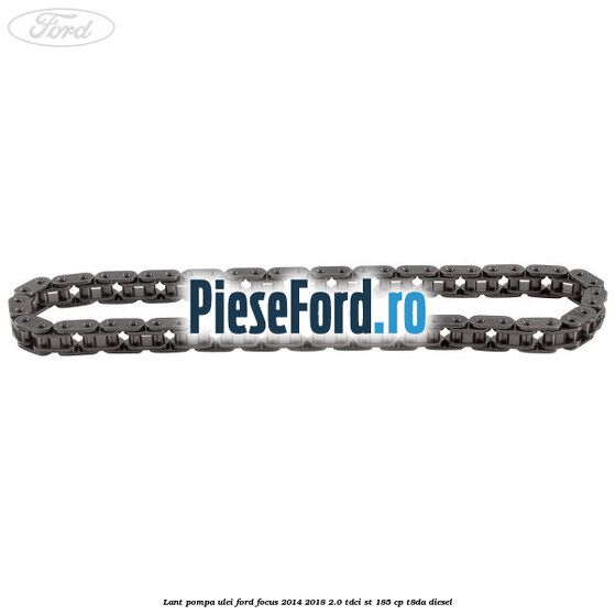 Lant pompa ulei Ford Focus 2014-2018 2.0 TDCi ST 185 cp T8DA diesel