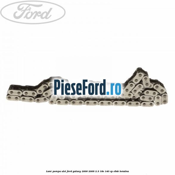Lant pompa ulei Ford Galaxy 2000-2006 2.3 16V 140 cp E5SB benzina