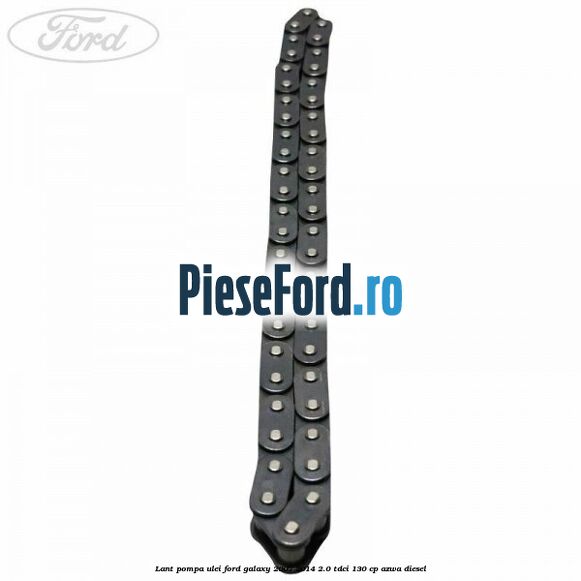 Lant pompa ulei Ford Galaxy 2007-2014 2.0 TDCi 130 cp AZWA diesel