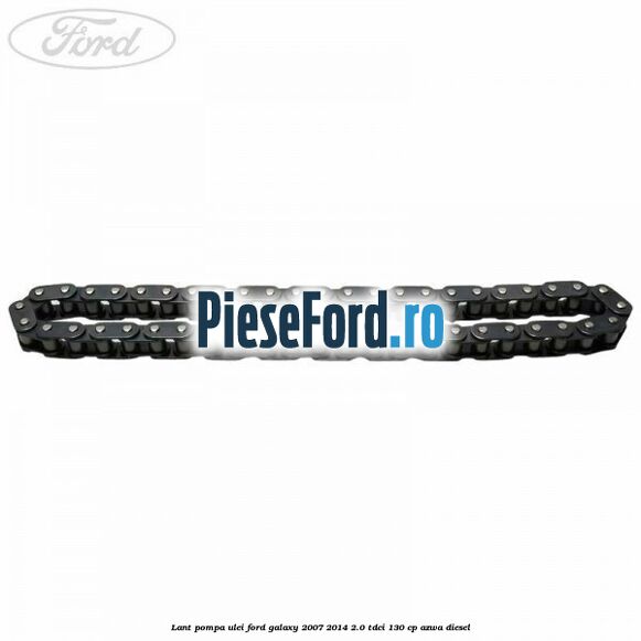 Lant pompa ulei Ford Galaxy 2007-2014 2.0 TDCi 130 cp AZWA diesel