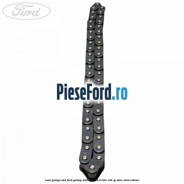 Lant pompa ulei Ford Galaxy 2007-2014 2.0 TDCi 136 cp AZWC, UKWA diesel