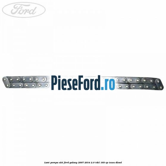 Lant pompa ulei Ford Galaxy 2007-2014 2.0 TDCi 163 cp TXWA diesel