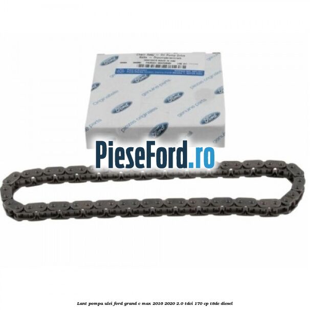 Lant pompa ulei Ford Grand C-Max 2016-2020 2.0 TDCi 170 cp T8DE diesel