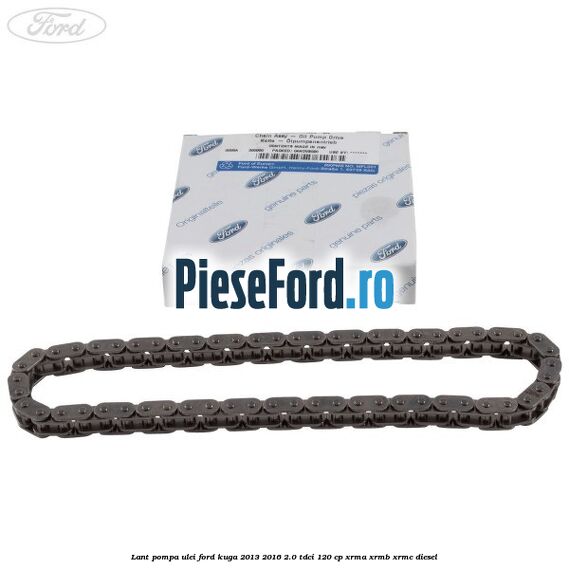 Lant pompa ulei Ford Kuga 2013-2016 2.0 TDCi 120 cp XRMA, XRMB, XRMC diesel