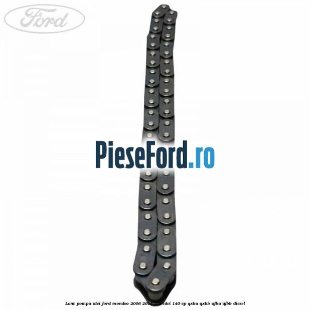 Lant pompa ulei Ford Mondeo 2008-2014 2.0 TDCi 140 cp QXBA, QXBB, UFBA, UFBB diesel