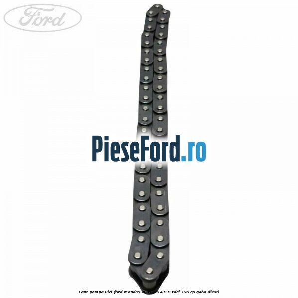 Lant pompa ulei Ford Mondeo 2008-2014 2.2 TDCi 175 cp Q4BA diesel