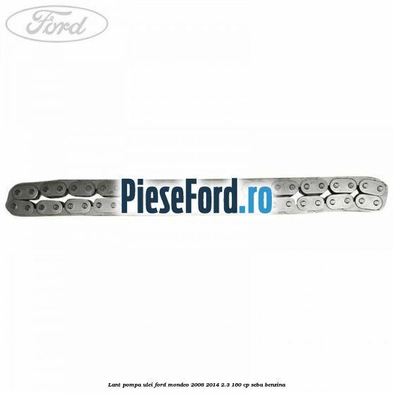 Lant pompa ulei Ford Mondeo 2008-2014 2.3 160 cp Lant pompa ulei Ford Mondeo 2008-2014 2.3 160 cp SEBA benzina