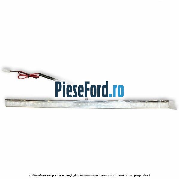 Led iluminare compartiment marfa Ford Tourneo Connect 2019-2023 1.5 EcoBlue 75 cp BEGA diesel