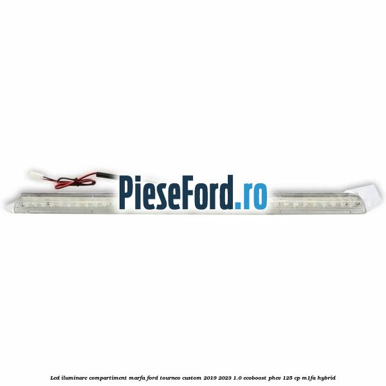 Led iluminare compartiment marfa Ford Tourneo Custom 2019-2023 1.0 EcoBoost PHEV 125 cp M1FA Hybrid