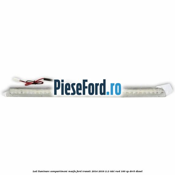 Led iluminare compartiment marfa Ford Transit 2014-2018 2.2 TDCi RWD 100 cp DRR5 diesel
