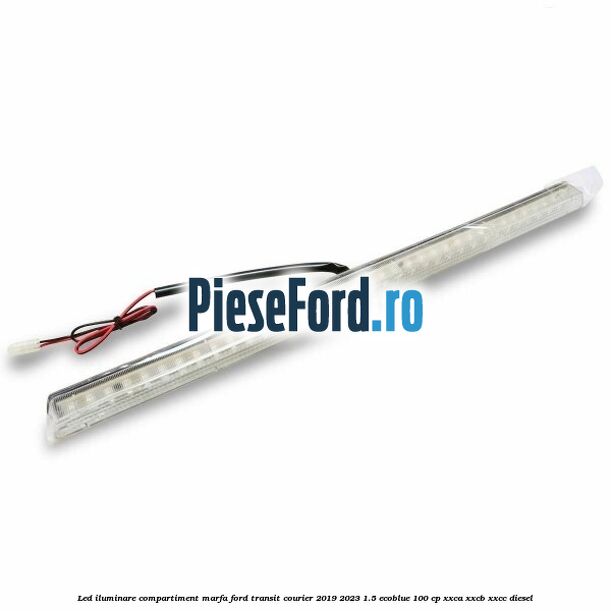 Led iluminare compartiment marfa Ford Transit Courier 2019-2023 1.5 EcoBlue 100 cp XXCA, XXCB, XXCC diesel