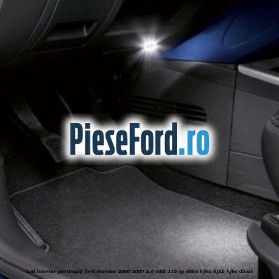 LED interior portbagaj Ford Mondeo 2000-2007 2.0 TDDI 115 cp D6BA, HJBA, HJBB, HJBC diesel